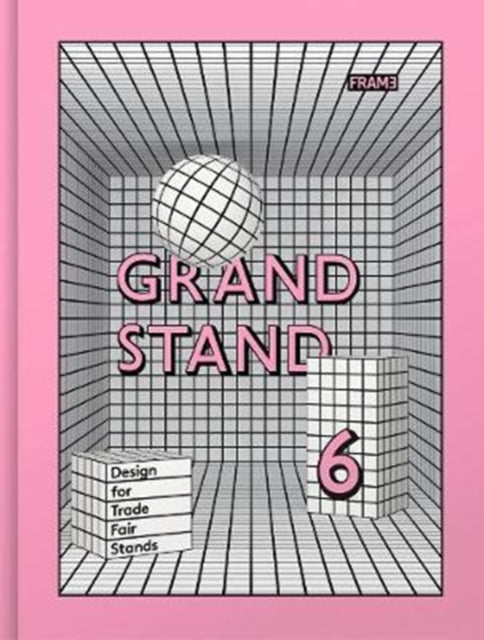 Grand Stand 6: Designing Stands for Trade Fairs and Events