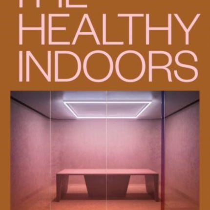 The Healthy Indoors: New Challenges, New Designs