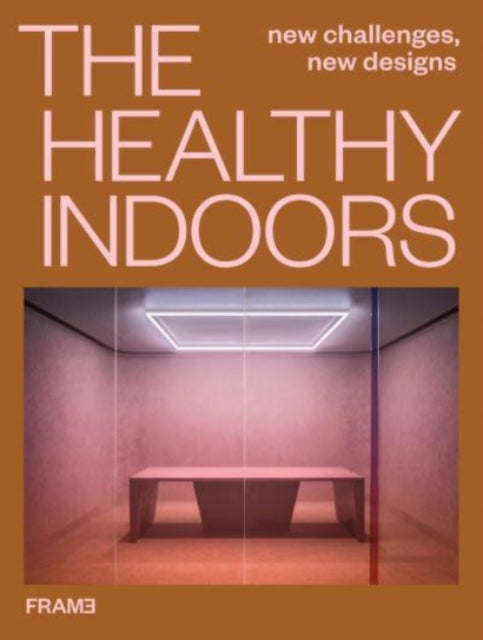 The Healthy Indoors: New Challenges, New Designs