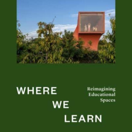 Where We Learn: Reimagining Educational Spaces