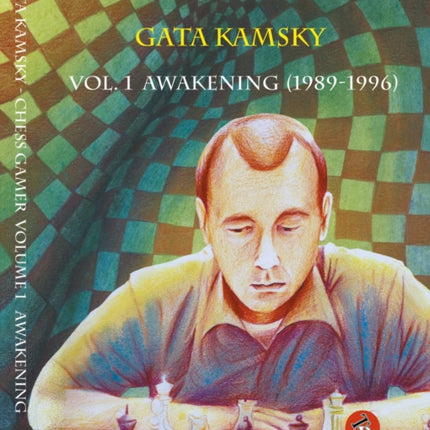 Gata Kamsky - Chess Gamer Volume 1: Awakening 1989-1996