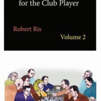 Crucial Chess Skills for the Club Player Volume 2