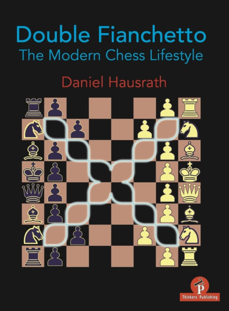 Double Fianchetto: The Modern Chess Lifestyle