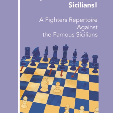 Beat the Najdorf & Taimanov Sicilians: A Fighters Repertoire Against the Famous Sicilians