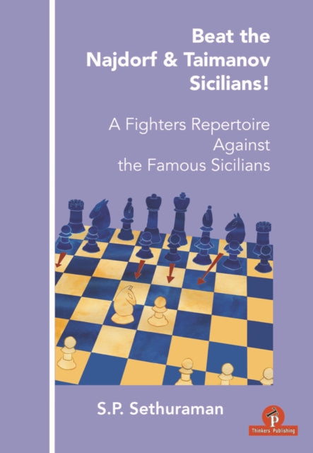 Beat the Najdorf & Taimanov Sicilians: A Fighters Repertoire Against the Famous Sicilians