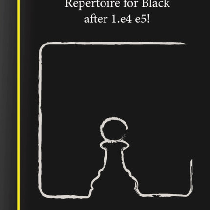 A Complete Opening Repertoire for Black after 1.e4 e5!