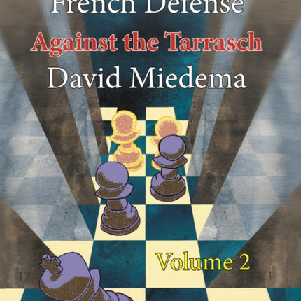 The Modernized French Defense - Volume 2: Against the Tarrasch