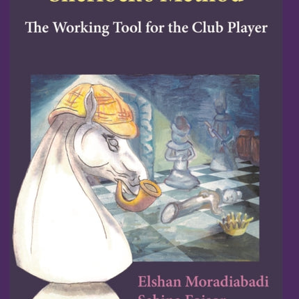 Sherlock's Method: The Working Tool for the Club Player