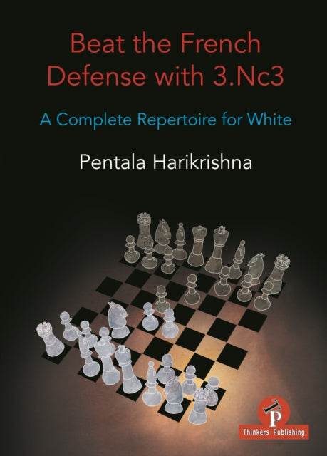 Beat the French Defense with 3.Nc3: A Complete Repertoire for White