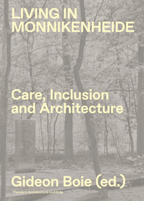 Living in Monnikenheide. Care Inclusion and Architecture