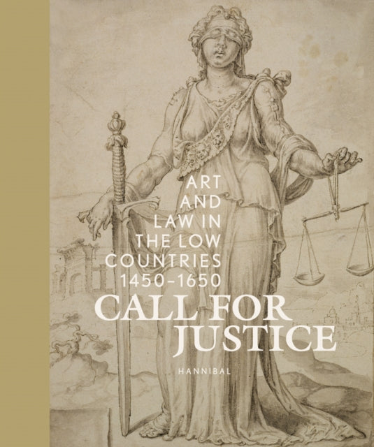 Call for Justice: Art and Law in the Low Countries (1450-1650)