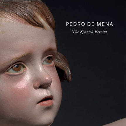 Pedro de Mena: The Spanish Bernini