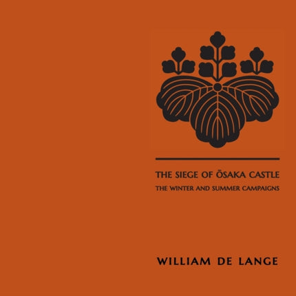 The Siege of Osaka Castle: The Winter and Summer Campaigns