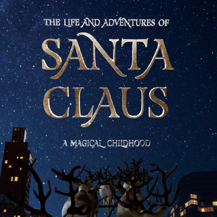 The Life and Adventures of Santa Claus. A Magical Childhood