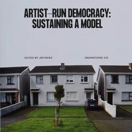 Artist-Run Democracy: Sustaining a Model: 15