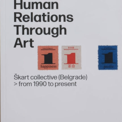 Building Human Relations Through Art: Belgrade Art Collective Skart from 1990 to Present