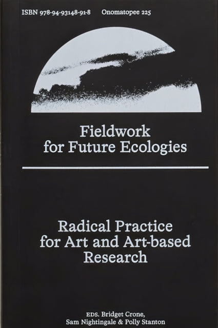 Fieldwork for Future Ecologies: Radical practice