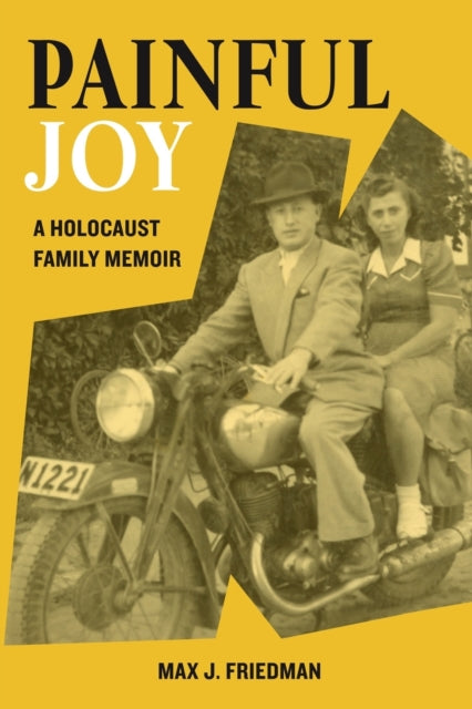 Painful Joy: A Holocaust Family Memoir
