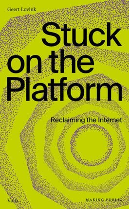 Stuck on the Platform: Reclaiming the Internet