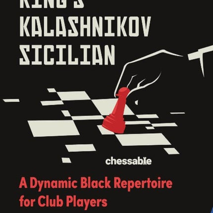 King's Kalashnikov Sicilian: A Dynamic Black Repertoire for Club Players