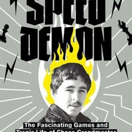 Speed Demon: The Fascinating Games and Tragic Life of Alexey Vyzhmanavin