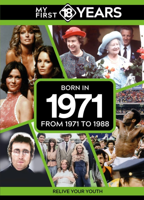 My First 18 Years  Born in 1971