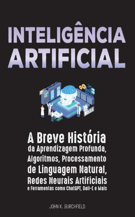 Inteligência Artificial: A Breve História da