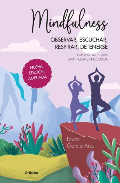 Mindfulness Observar escuchar respirar detenerse. Primeros pasos para una nueva consciencia Spanish Edition
