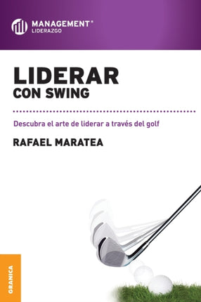 Liderar con swing: Descubra el arte de liderar a través del golf.