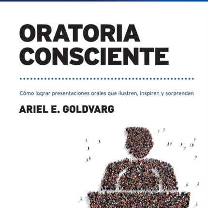 Oratoria Consciente: Cómo lograr presentaciones
