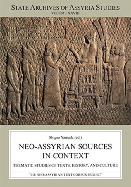 Neo-Assyrian Sources in Context: Thematic Studies of Texts, History, and Culture