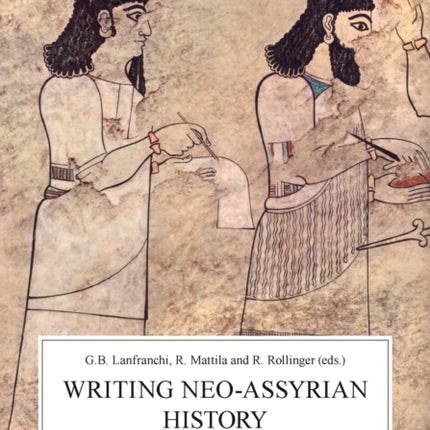 Writing Neo-Assyrian History: Sources, Problems,