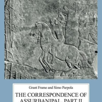 The Correspondence of Assurbanipal, Part II: Letters from Southern Babylonia