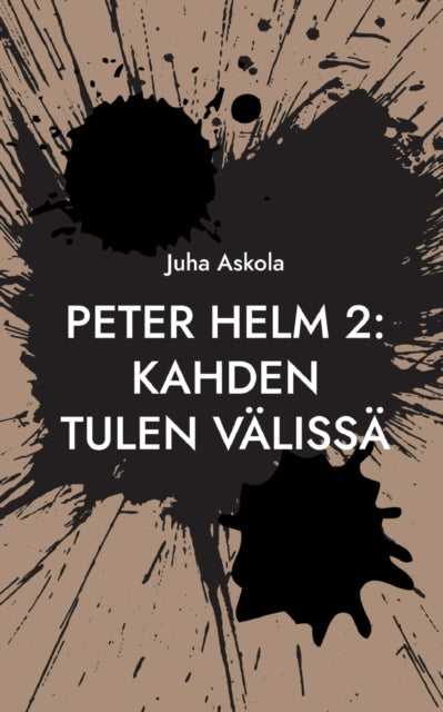 Peter Helm 2: Kahden tulen välissä