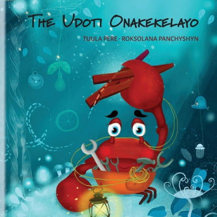 The Udoti Onakekelayo (Zulu Edition of  The Caring Crab )