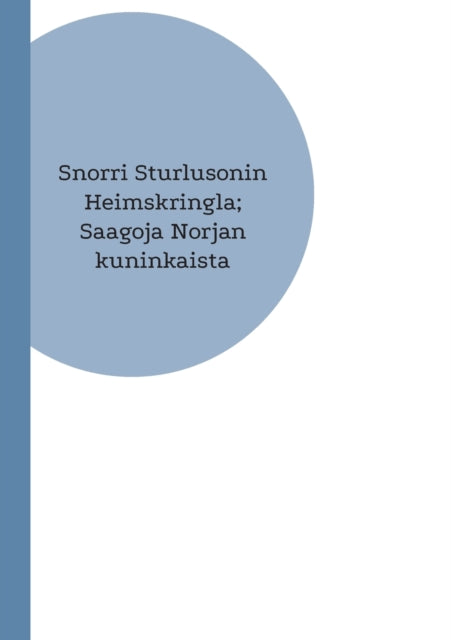 Snorri Sturlusonin Heimskringla; Saagoja Norjan kuninkaista