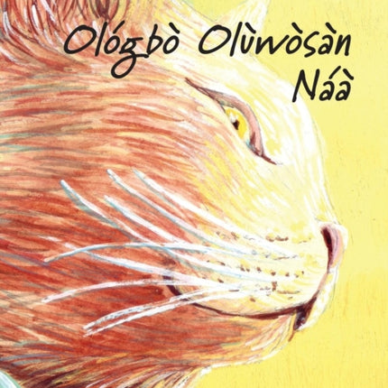 Olo&#769;gbo&#768; Olu&#768;wo&#768;sa&#768;n Na&#769;a&#768;: Yorùbá Edition of The Healer Cat