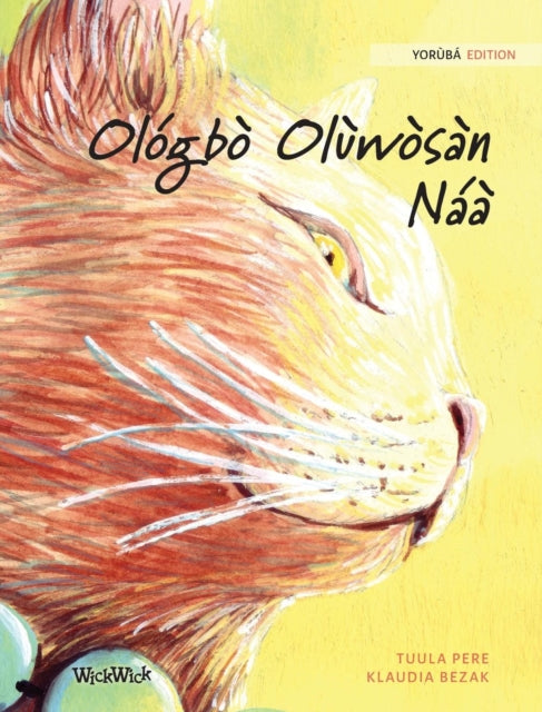 Olo&#769;gbo&#768; Olu&#768;wo&#768;sa&#768;n Na&#769;a&#768;: Yorùbá Edition of The Healer Cat