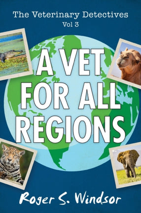 The Veterinary Detectives: A Vet for All Seasons