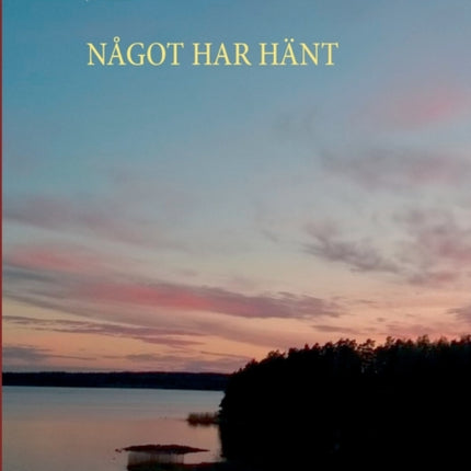 Något Har Hänt