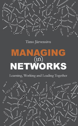 Managing (in) Networks: Learning, Working and