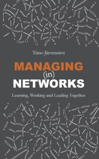 Managing (in) Networks: Learning, Working and