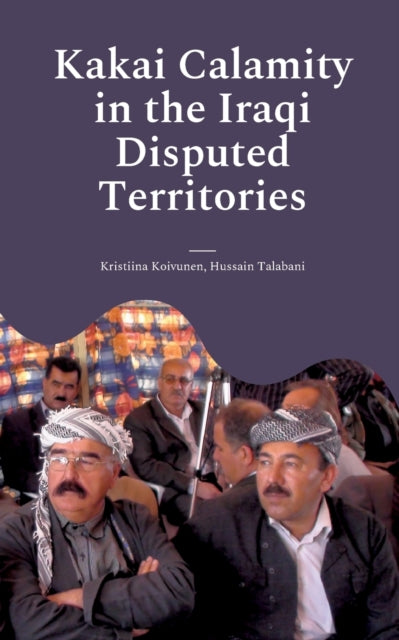 Kakai Calamity in the Iraqi Disputed Territories: