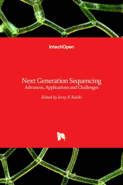 Next Generation Sequencing: Advances, Applications and Challenges