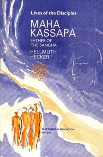 Maha Kassapa Father of the Sangha/Wl