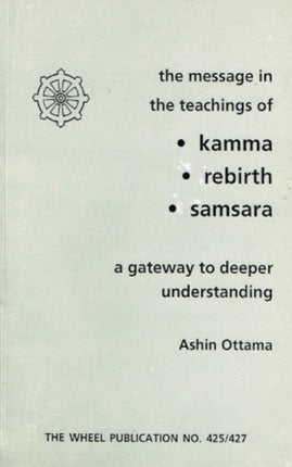 Kamma, Rebirth, Samsara: A Gateway to Deeper Understanding