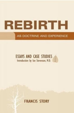 Rebirth as Doctrine and Experience: Essays and Case Studies