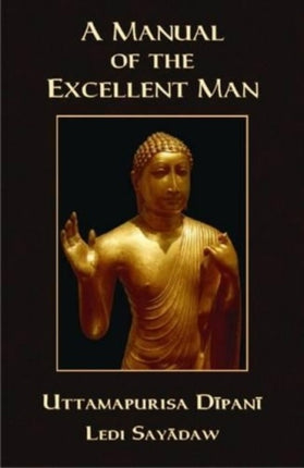 A Manual of the Excellent Man: Uttamapurisa Dipani