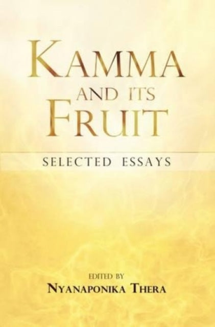 Kamma and Its Fruit: Selected Essays