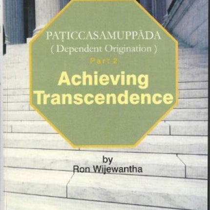 Achieving Transcendence: Pt. 2: Dependent Origination